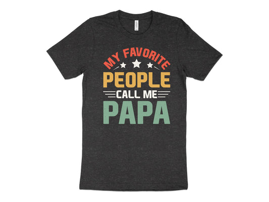 My Favorite People Call Me Papa Shirt, charcoal