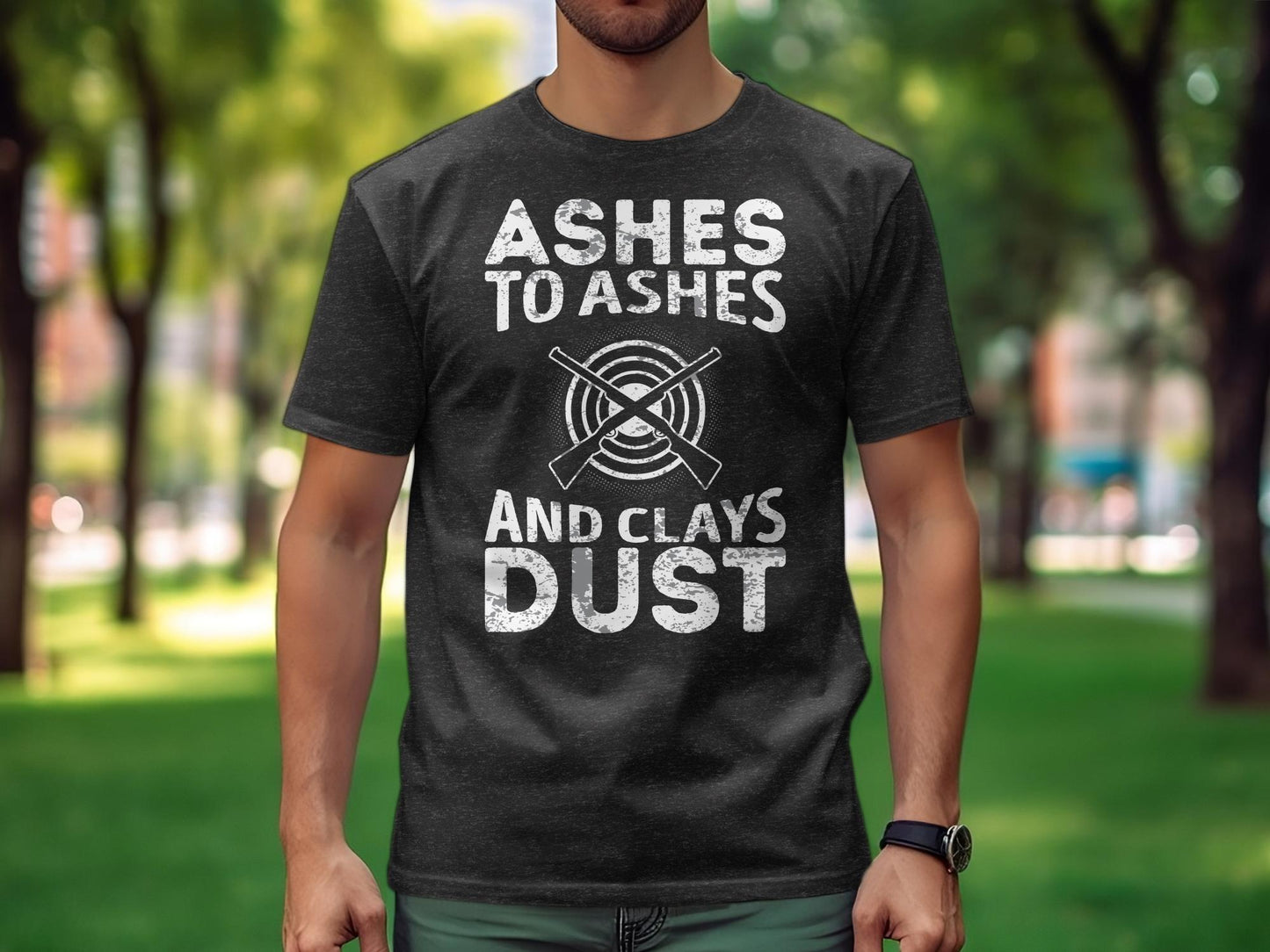 skeet shooting shirts ashes to ashes and clays to dust