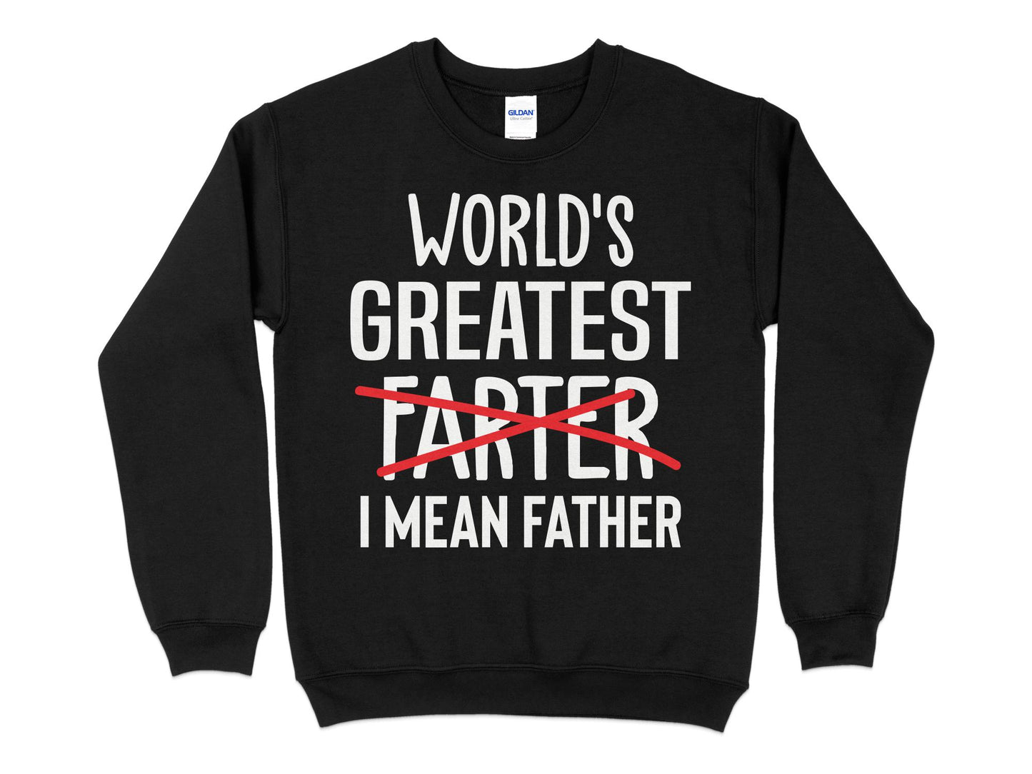 World's Greatest Farter I Mean Father Sweatshirt, black