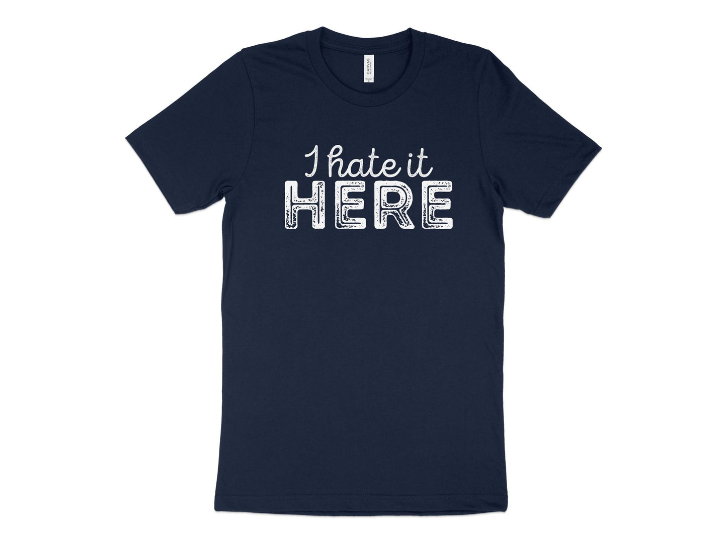 I Hate it Here Shirt, navy blue
