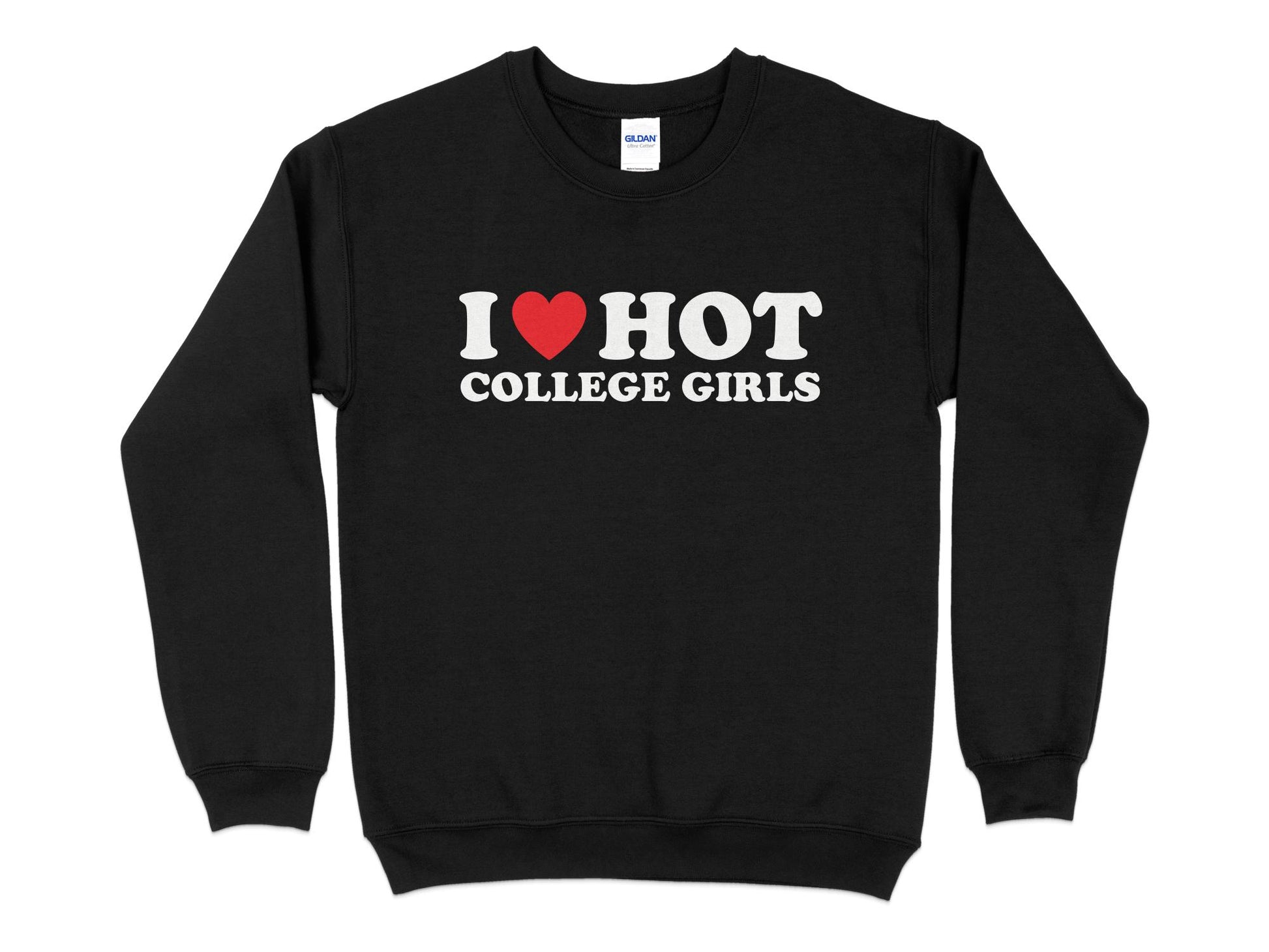 Funny I Love Hot College Girls Sweatshirt, black