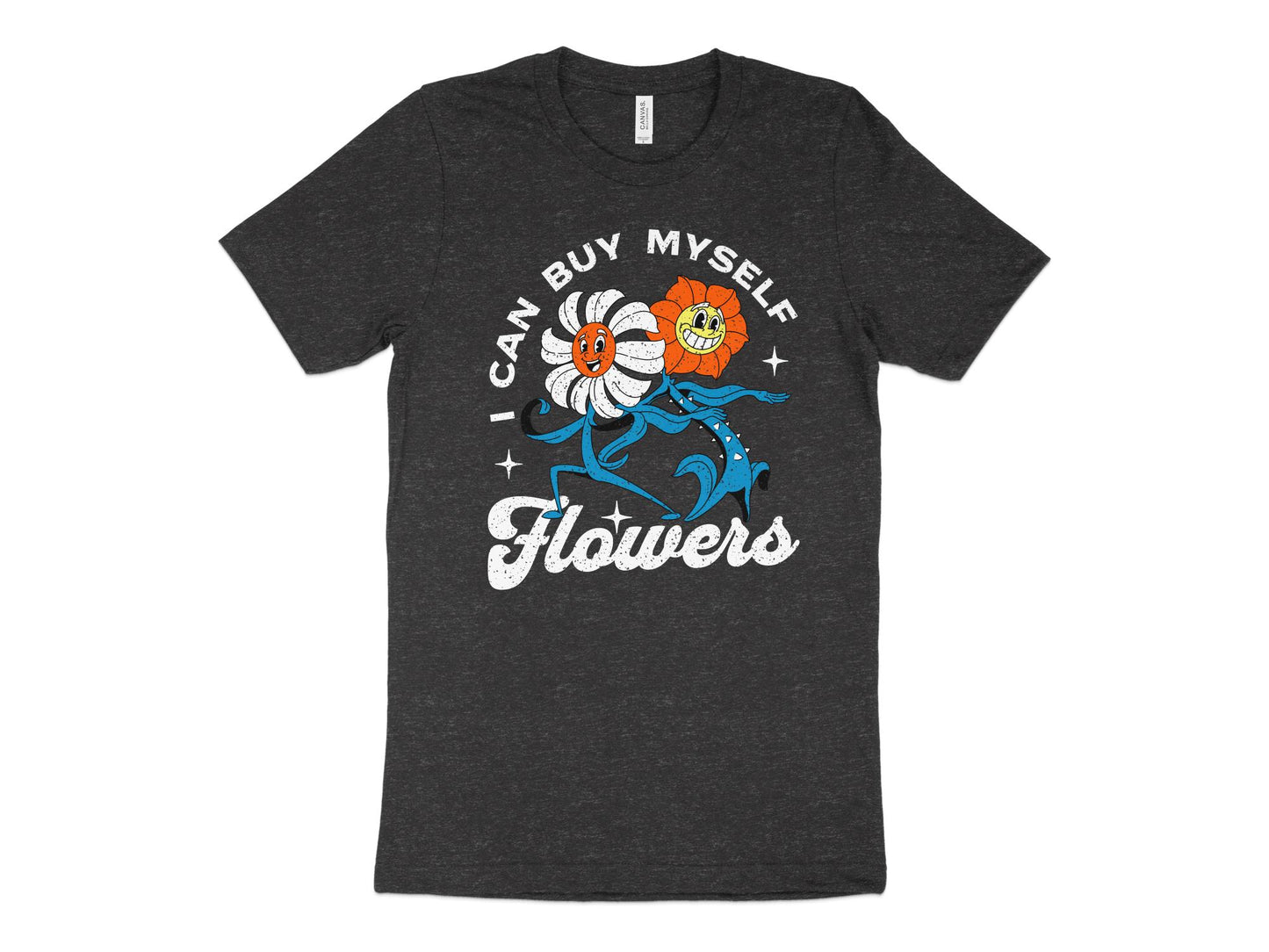 I Can Buy Myself Flowers Shirt charcoal