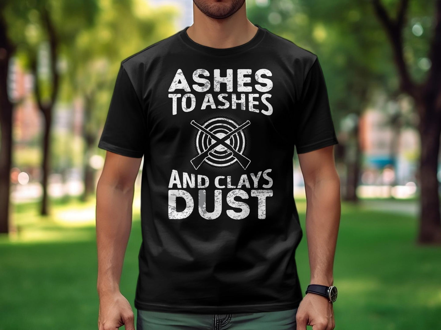 skeet shooting shirts ashes to ashes and clays to dust on black