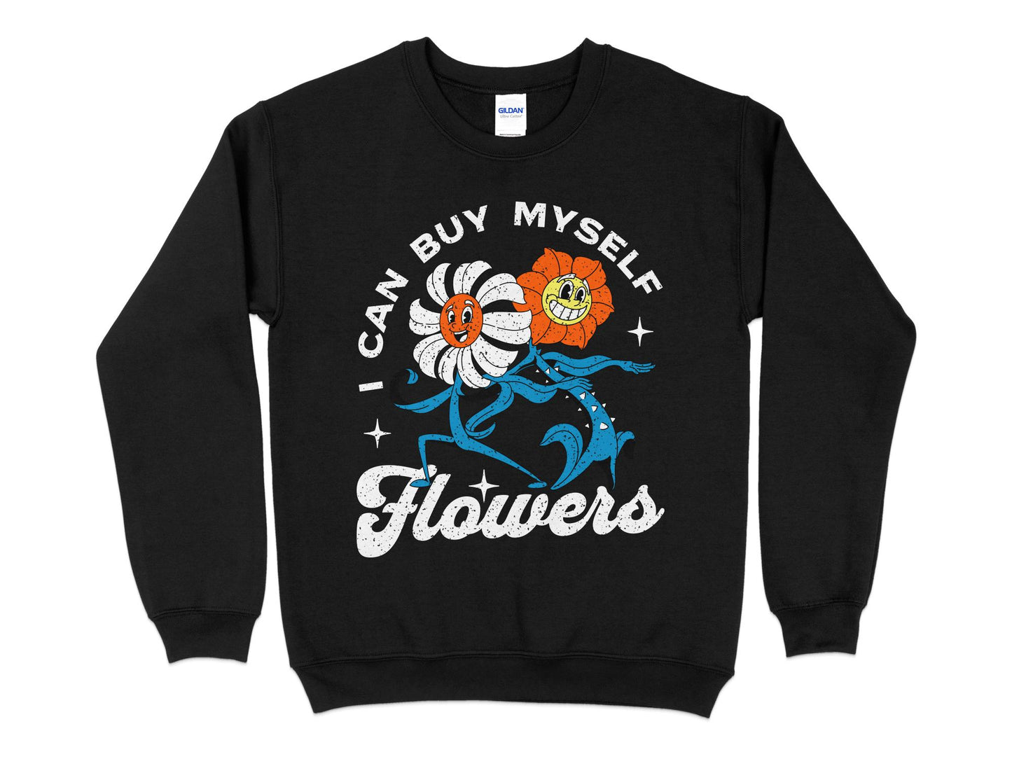 I Can Buy Myself Flowers Sweatshirt, black
