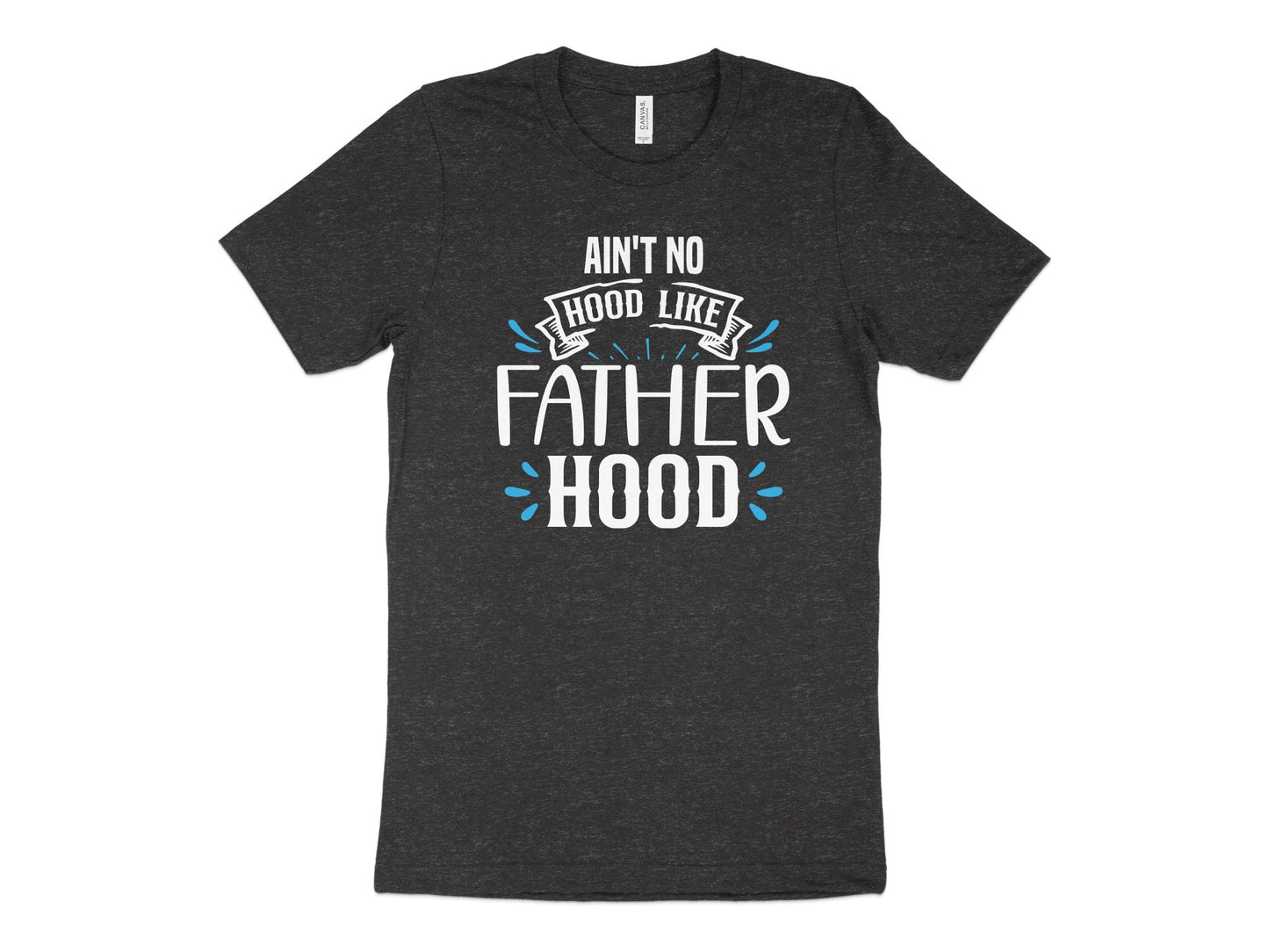 Funny Dad Shirt, Ain't No Hood Like Fatherhood, charcoal