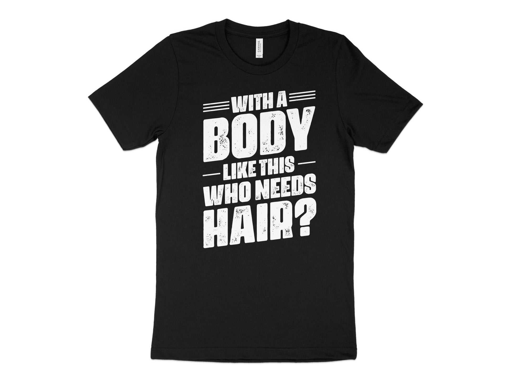 With A Body Like This Who Needs Hair Shirt, black