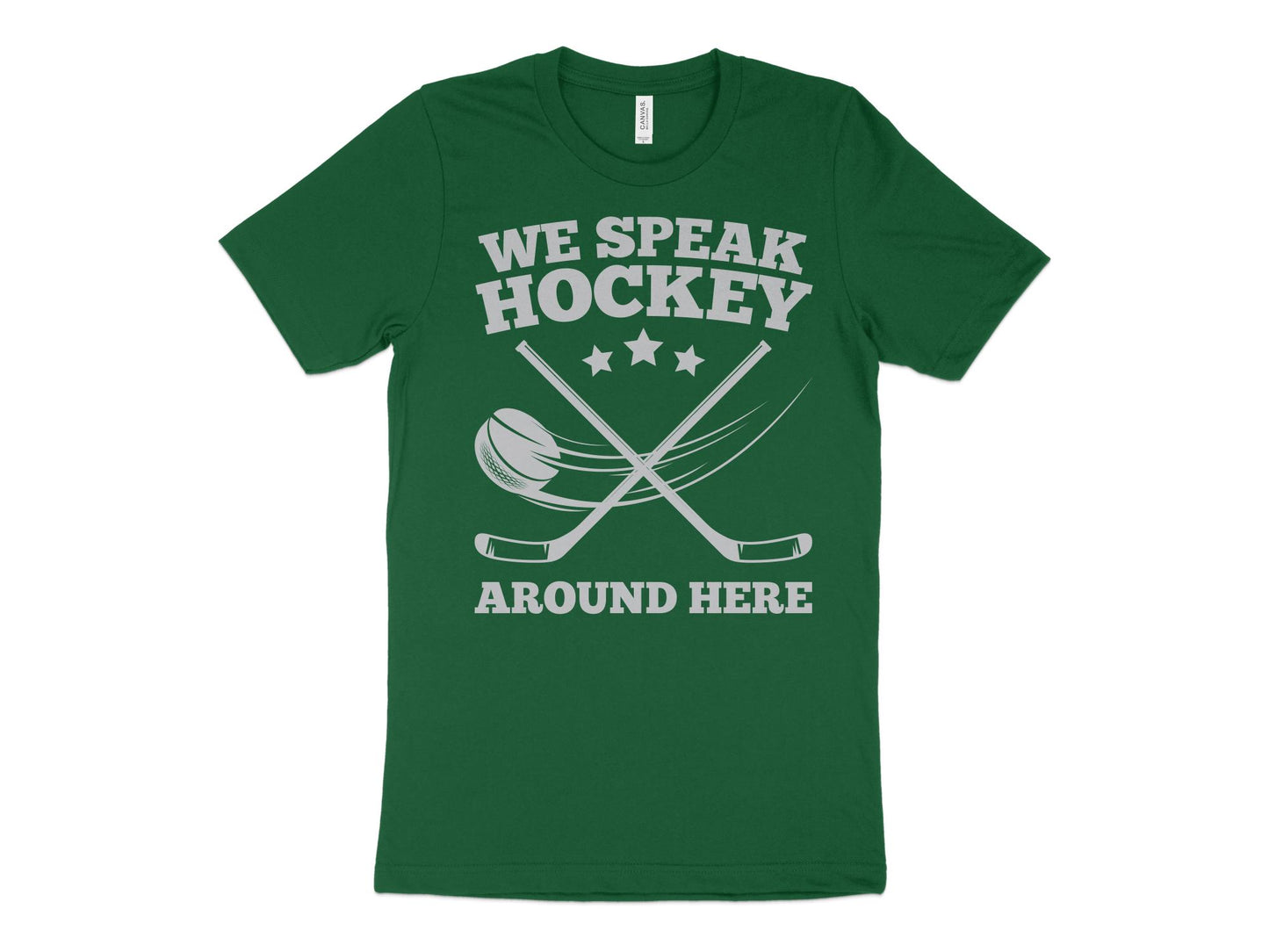 Funny Hockey Shirt - We Speak Hockey Around Here, green