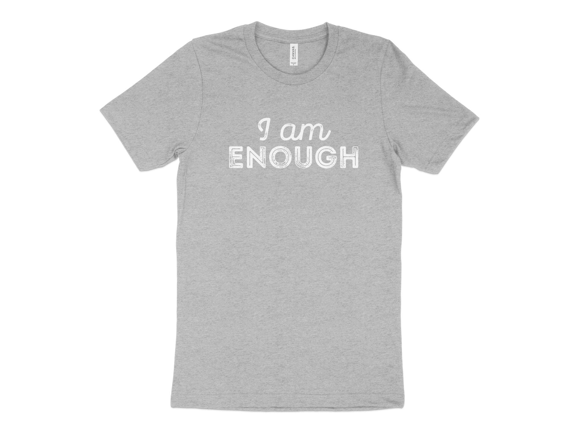 I Am Enough Shirt, heathered gray