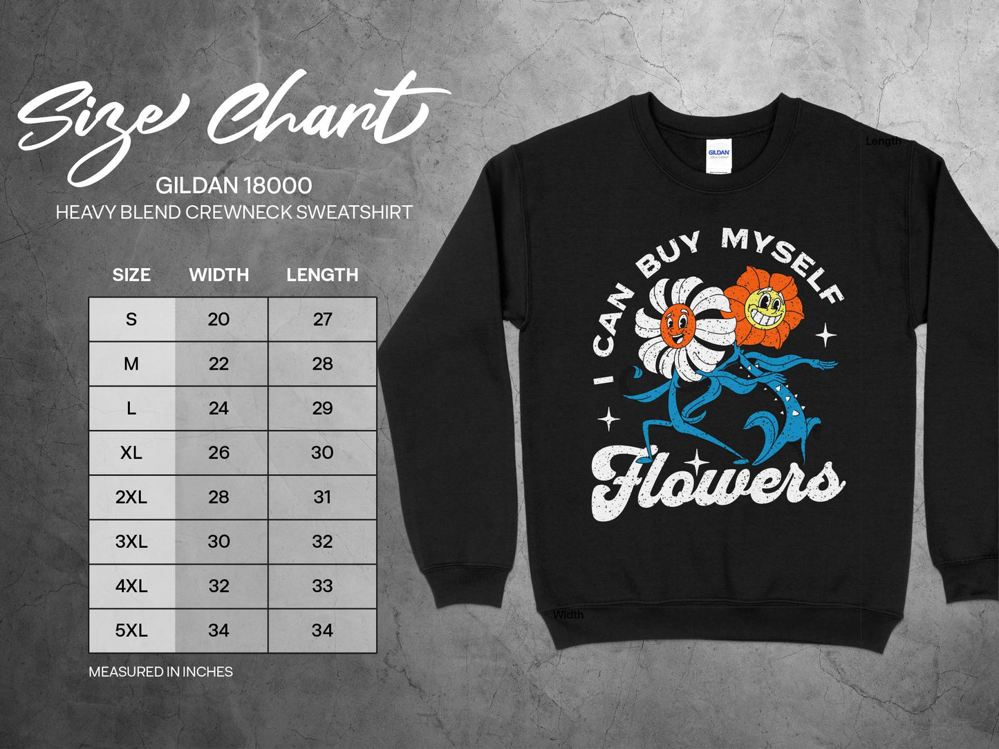 I Can Buy Myself Flowers Sweatshirt, sizing chart