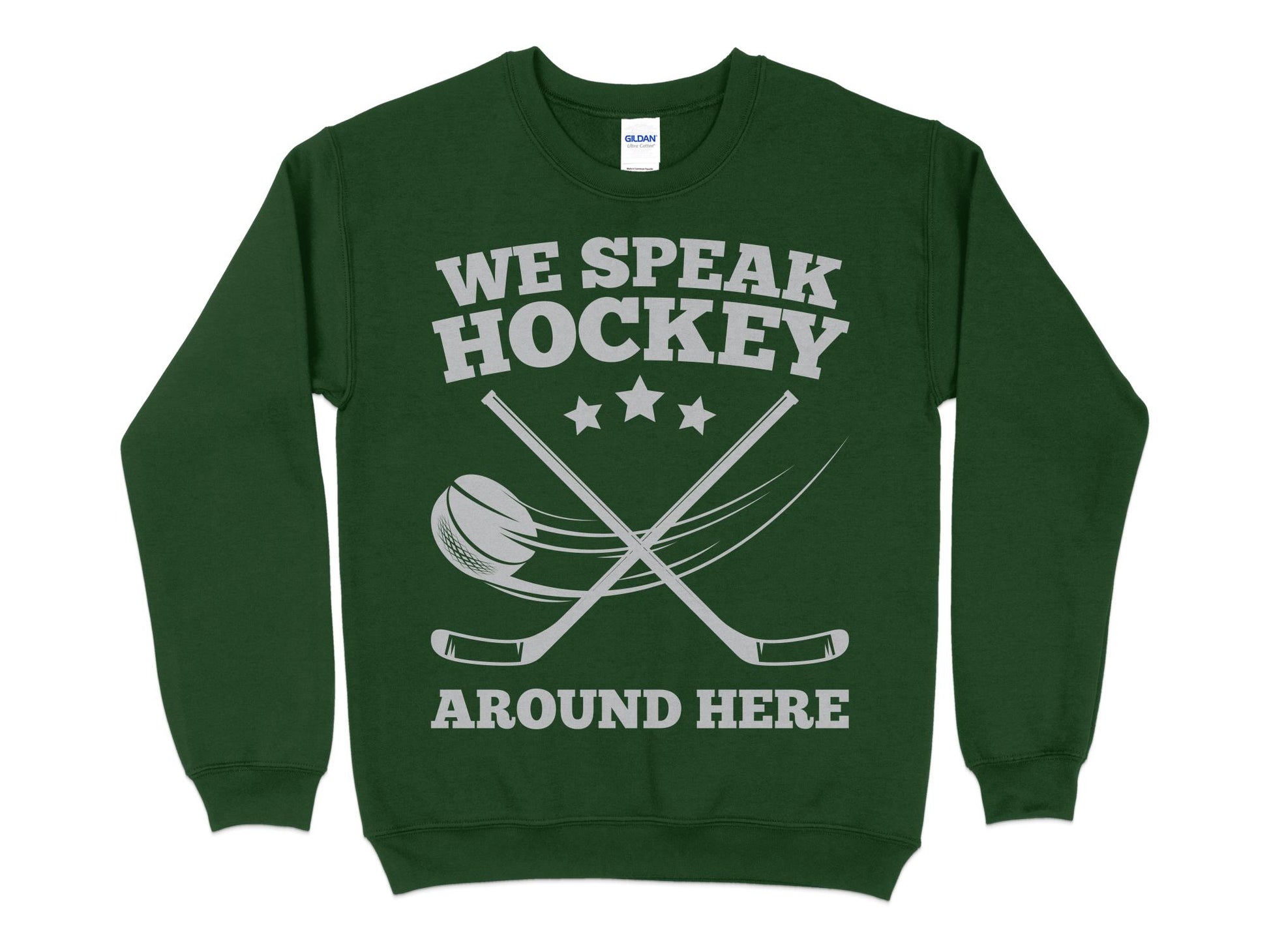 Funny Hockey Sweatshirt - We Speak Hockey Around Here, green