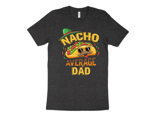 Nacho Average Dad Shirt, charcoal