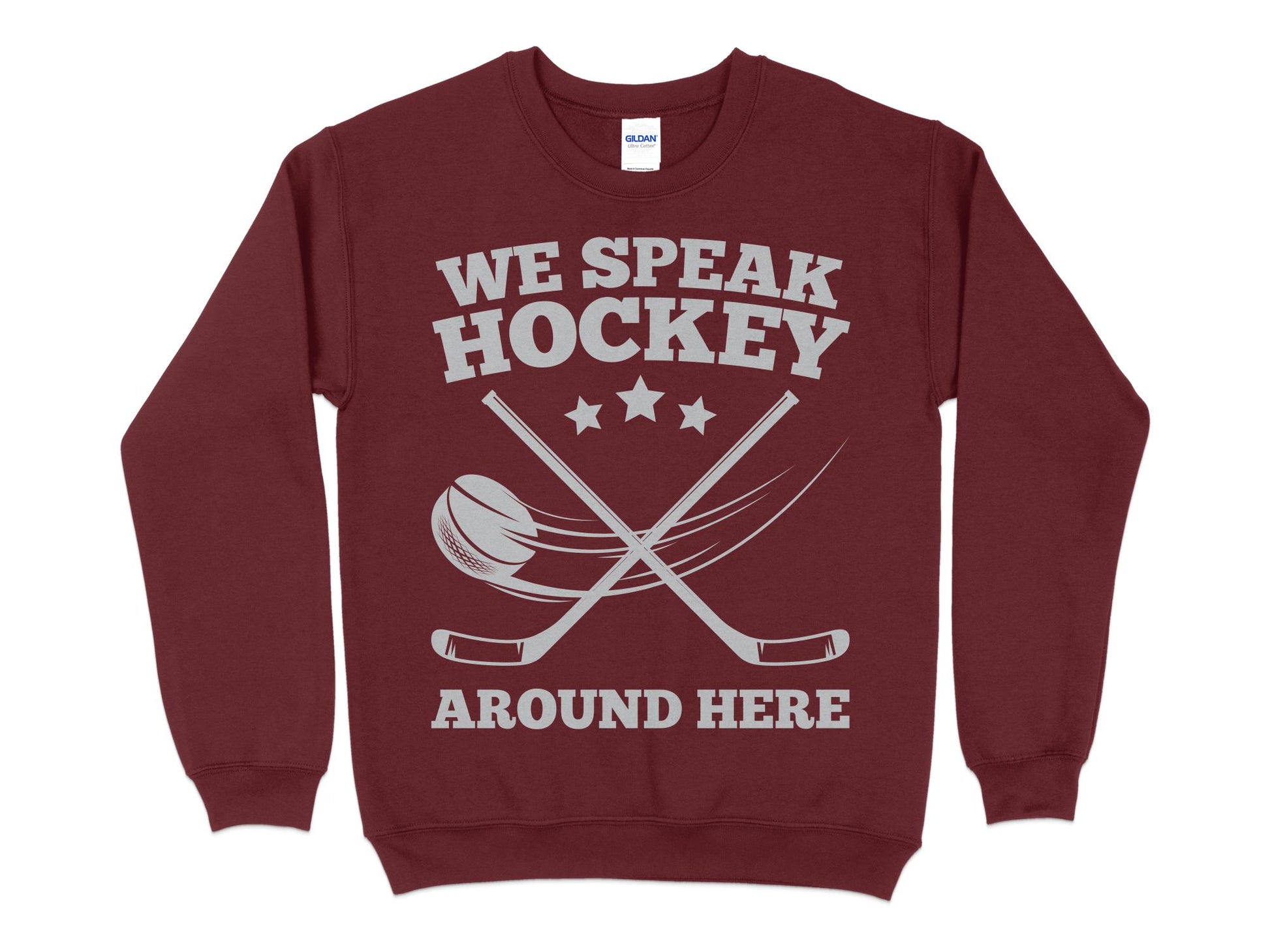 Funny Hockey Sweatshirt - We Speak Hockey Around Here, maroon