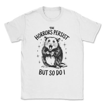 Possum T-Shirt - The Horrors Persist But So Do I Design