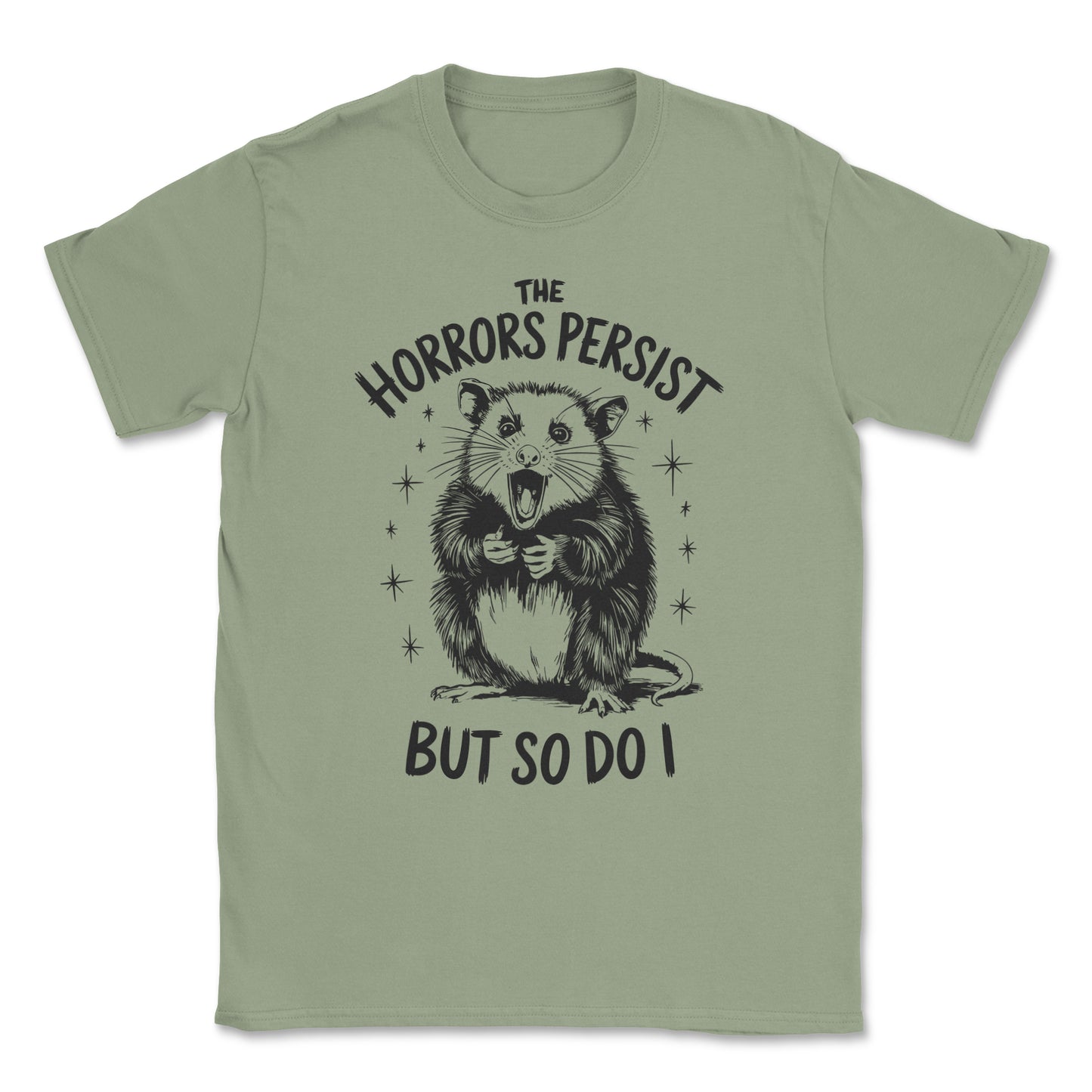 Possum T-Shirt - The Horrors Persist But So Do I Design