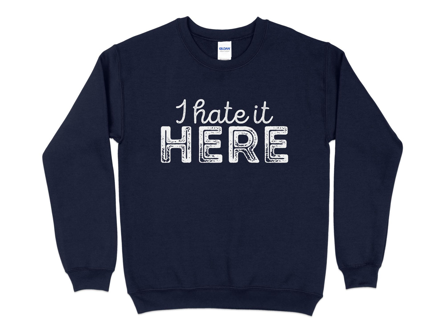 I Hate it Here Sweatshirt, navy blue