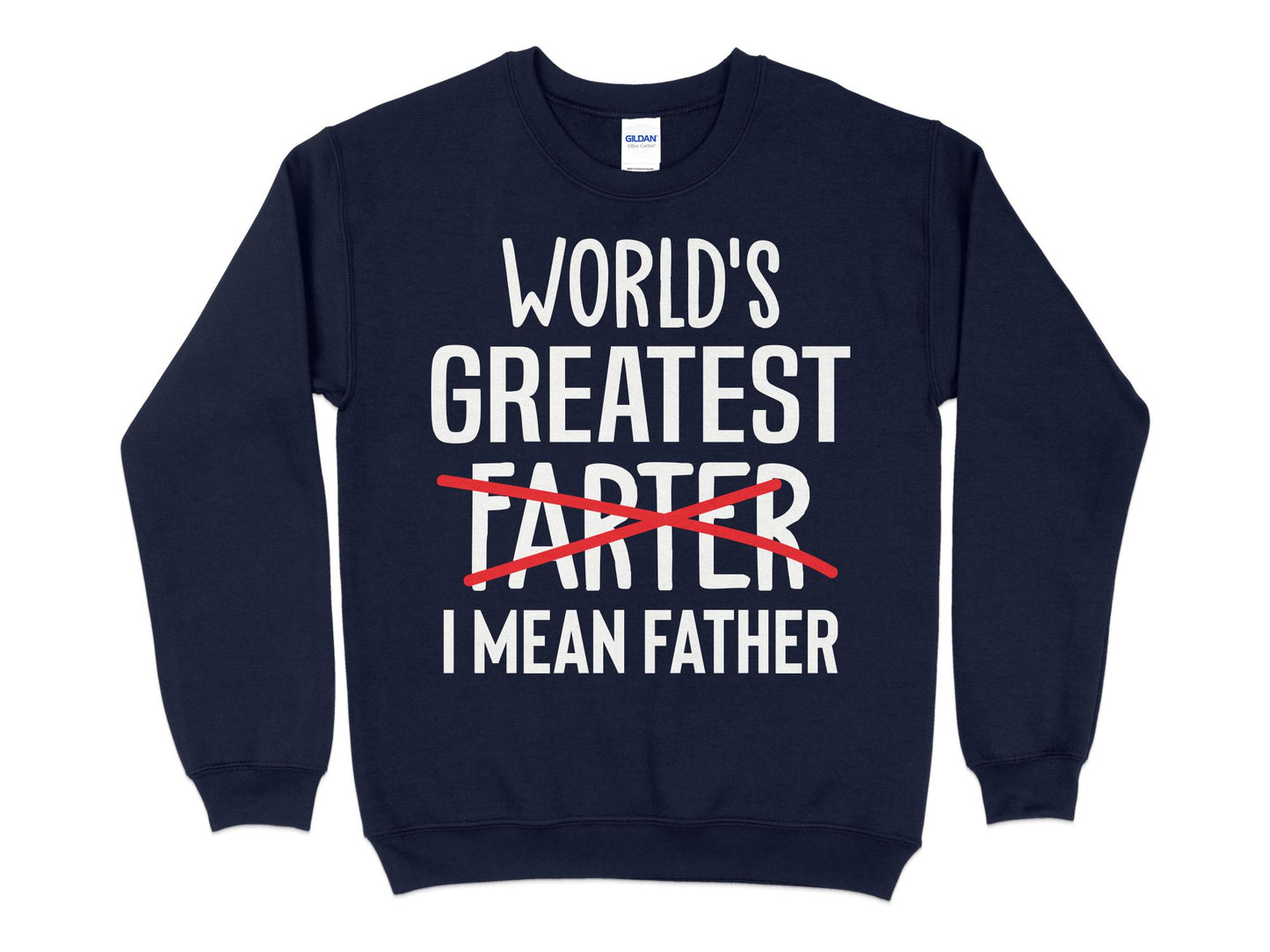 World's Greatest Farter I Mean Father Sweatshirt, navy blue