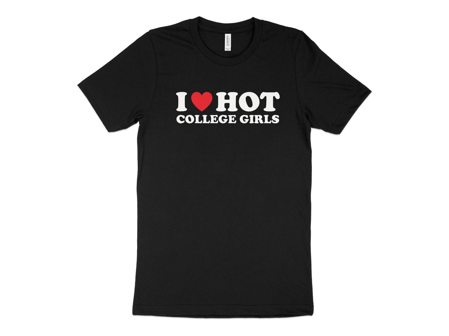 Funny I Love Hot College Girls T-Shirt, black