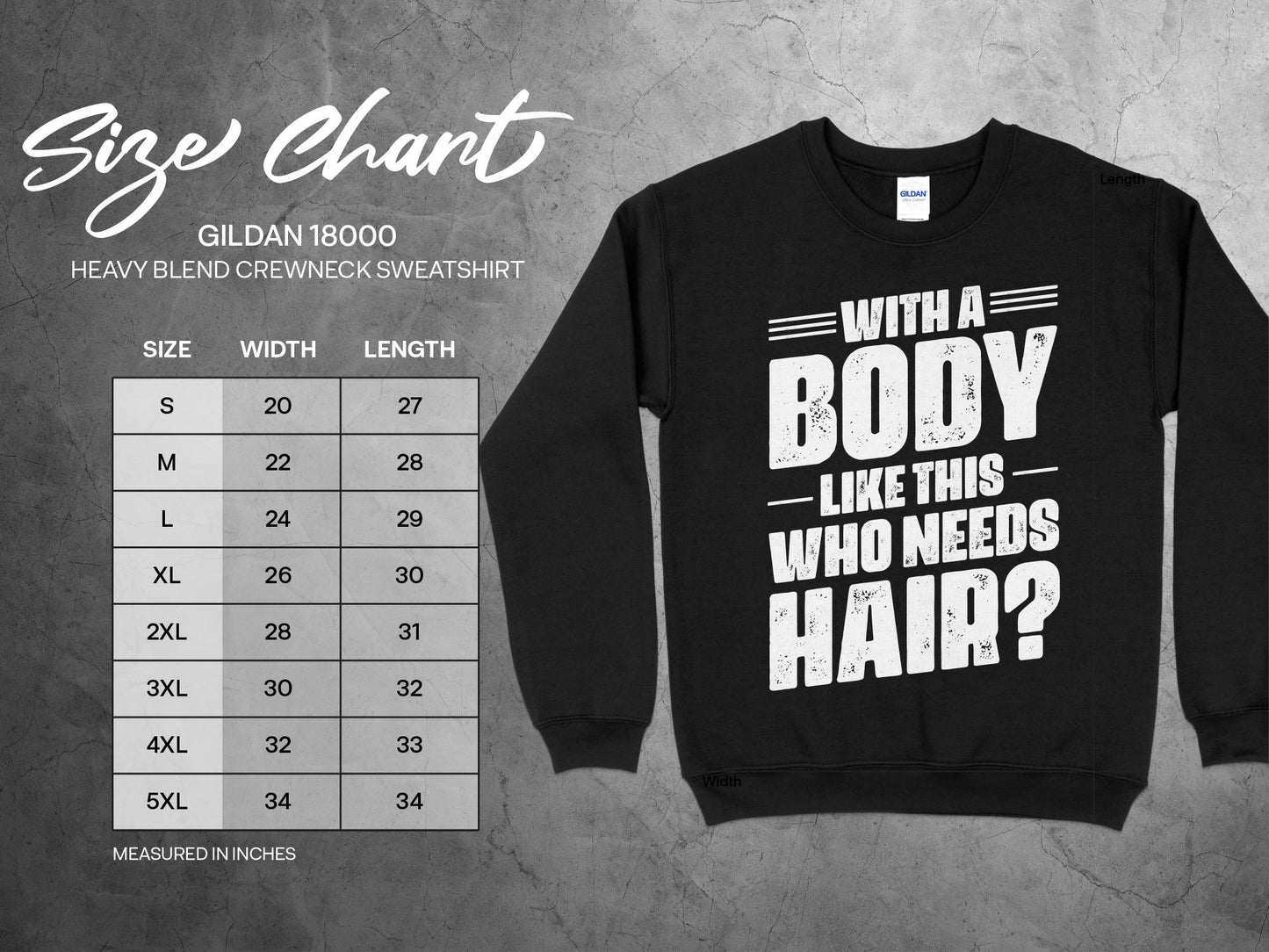 With A Body Like This Who Needs Hair Sweatshirt, sizing chart