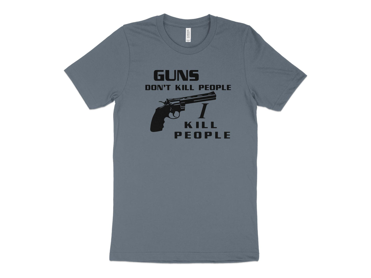Guns Don't Kill People I Do Shirt, gray