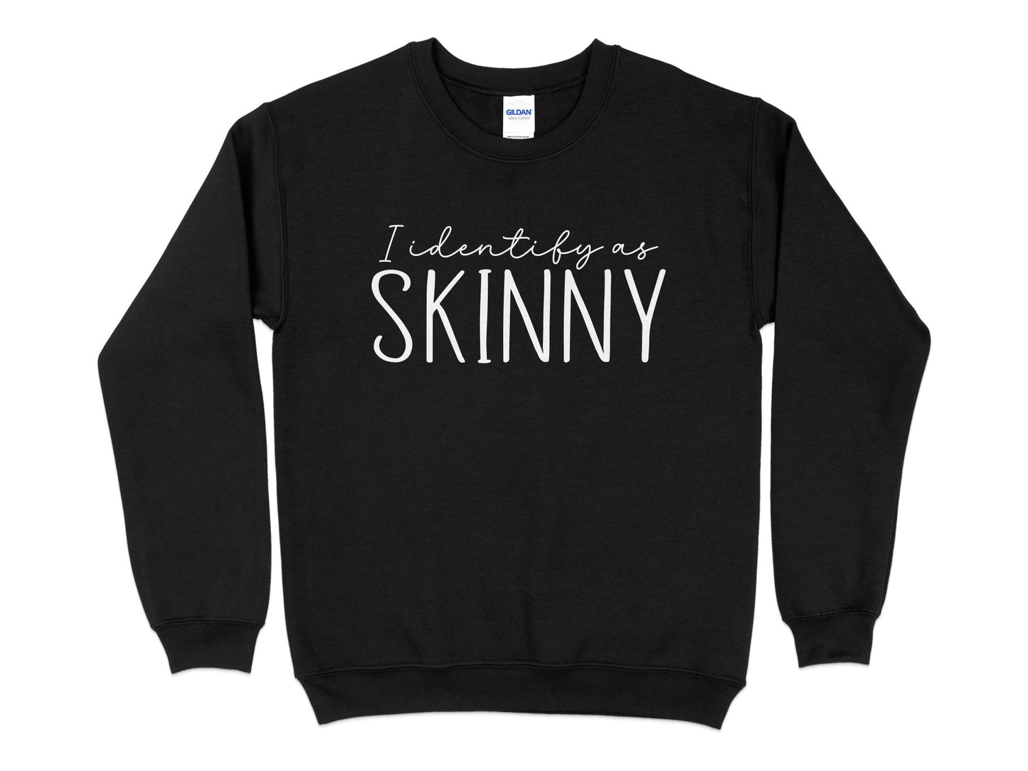 I Identify As Skinny Sweatshirt black