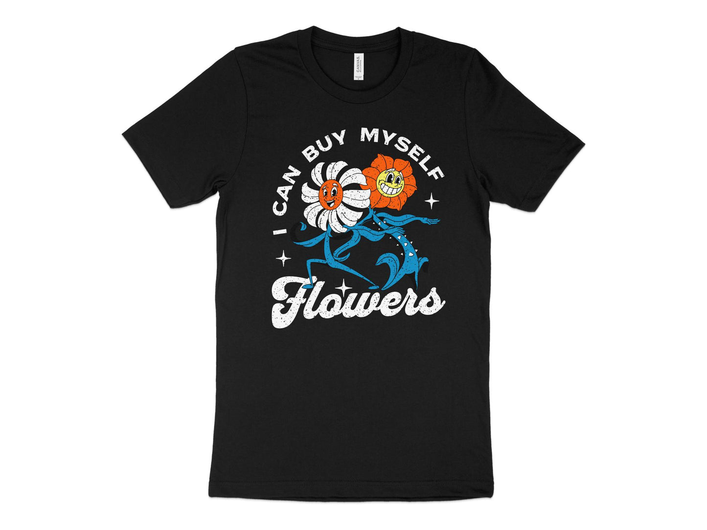 I Can Buy Myself Flowers Shirt black