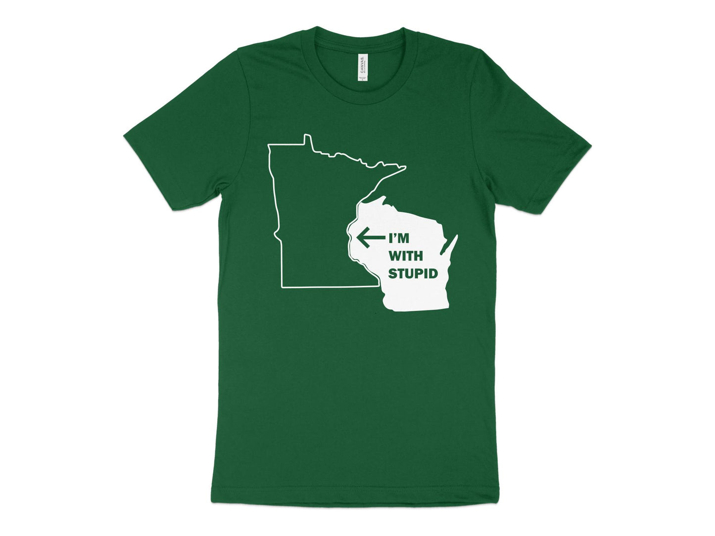Wisconsin Shirt - I'm With Stupid Minnesota green
