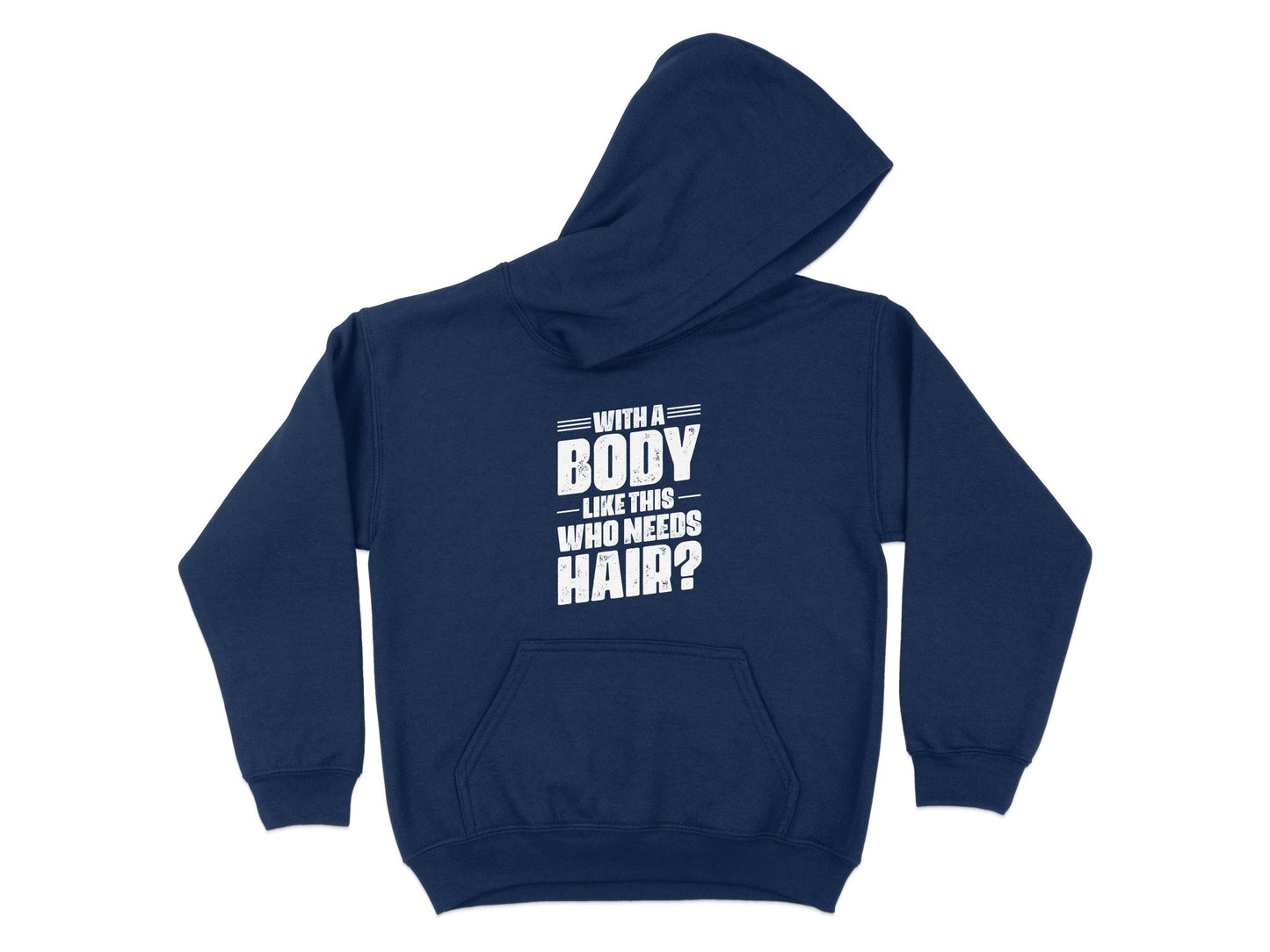 With A Body Like This Who Needs Hair Hoodie, navy blue