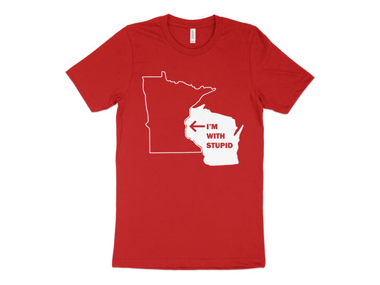 Wisconsin Shirt - I'm With Stupid Minnesota red
