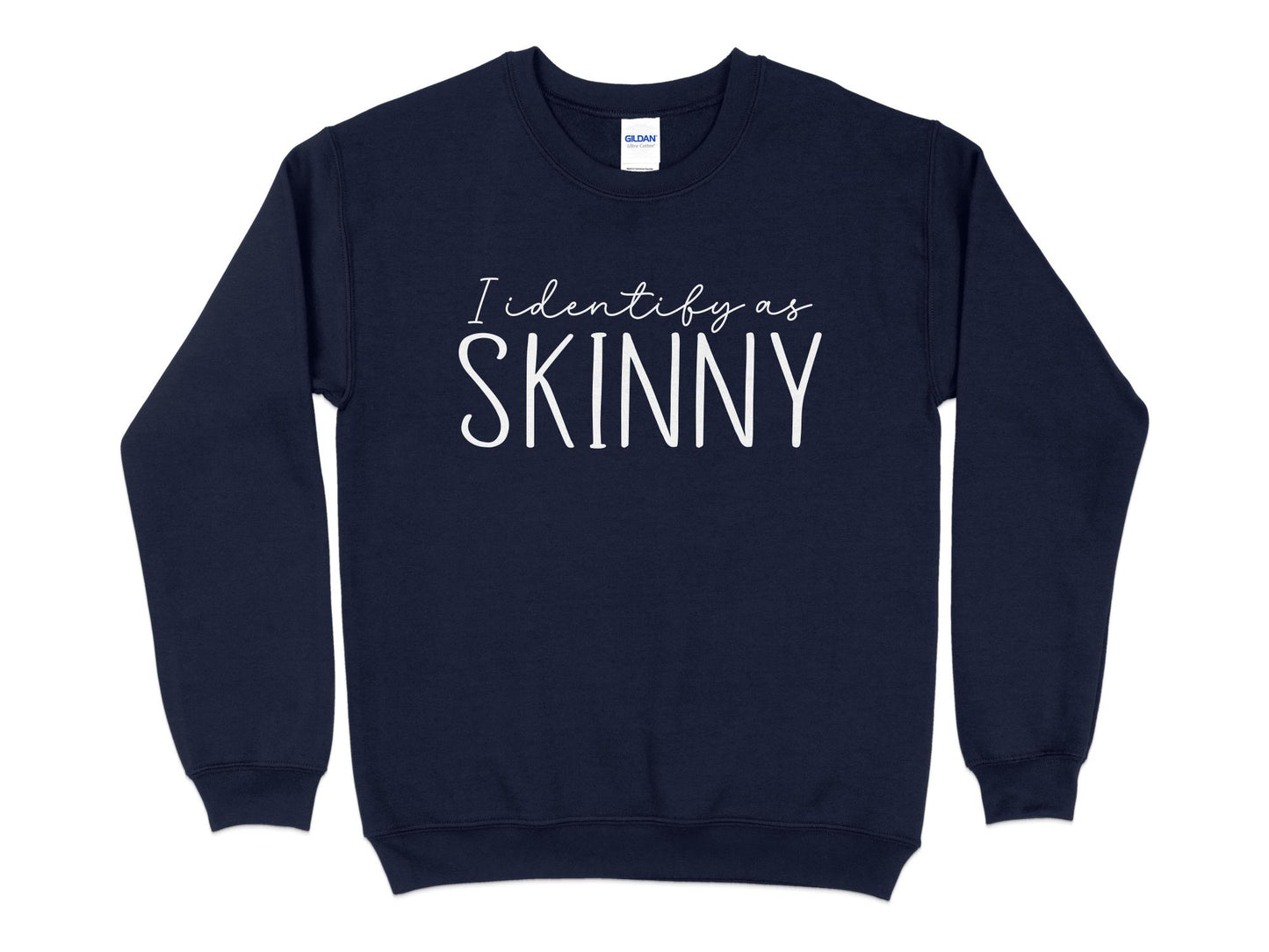 I Identify As Skinny Sweatshirt navy