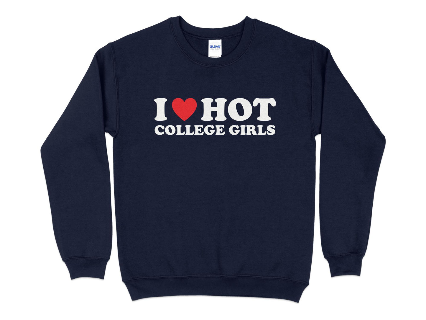 Funny I Love Hot College Girls Sweatshirt, navy blue