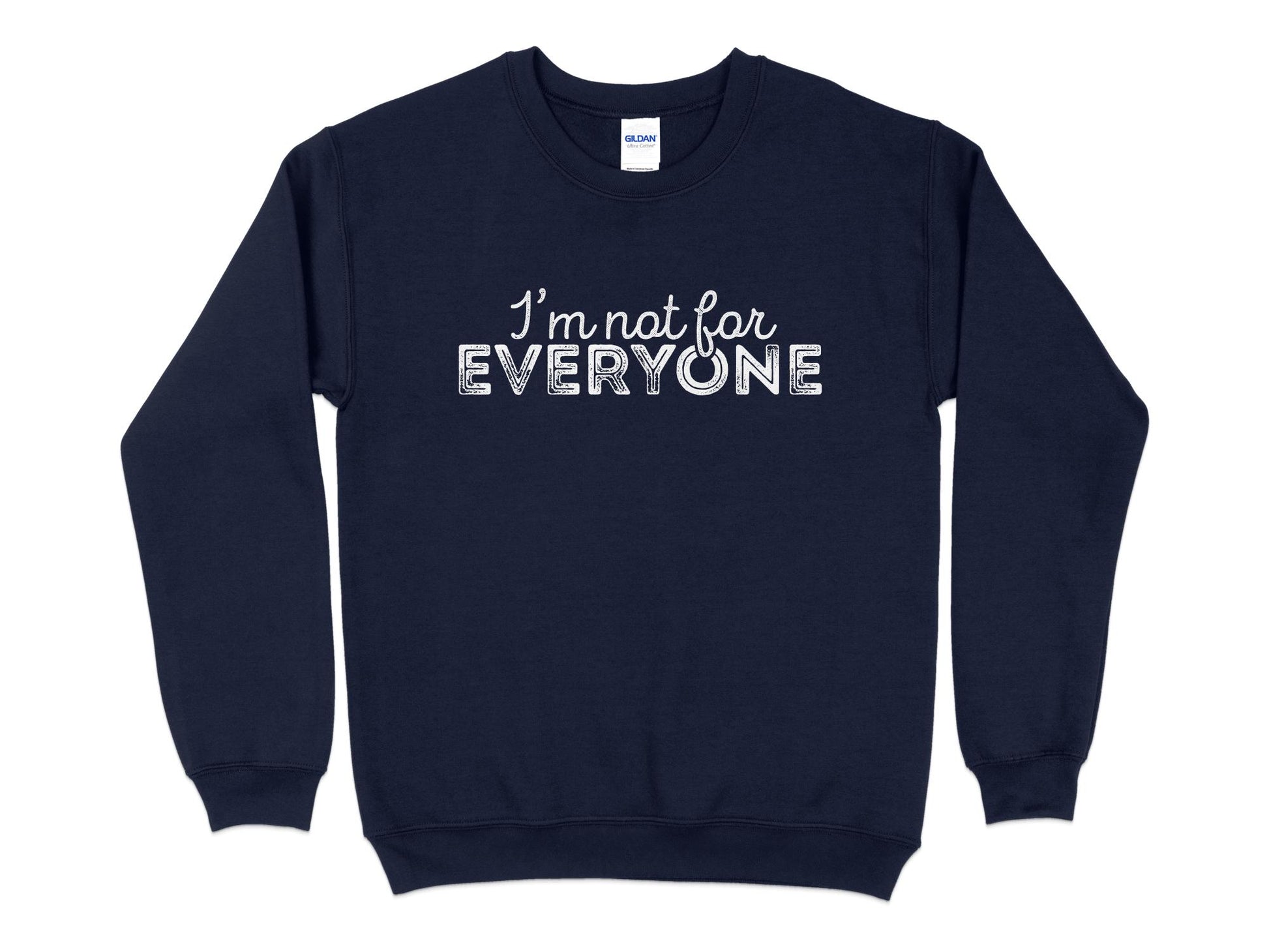 I'm Not For Everyone Sweatshirt, navy blue